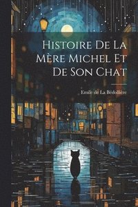 bokomslag Histoire de la Mre Michel et de Son Chat