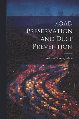 bokomslag Road Preservation and Dust Prevention