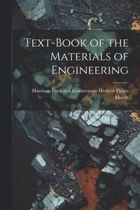 bokomslag Text-Book of the Materials of Engineering