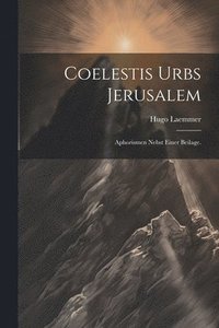 bokomslag Coelestis Urbs Jerusalem