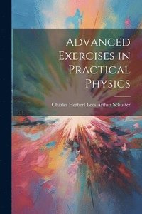 bokomslag Advanced Exercises in Practical Physics