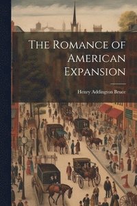 bokomslag The Romance of American Expansion