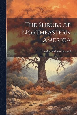 bokomslag Shrubs of Northeastern America
