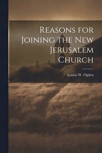bokomslag Reasons for Joining the New Jerusalem Church