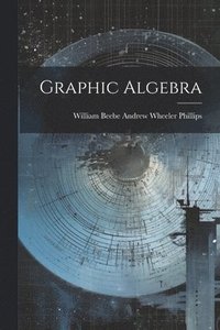 bokomslag Graphic Algebra