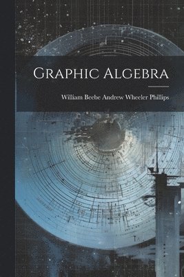 Graphic Algebra 1