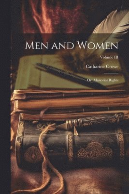 Men and Women; or, Manorial Rights; Volume III 1