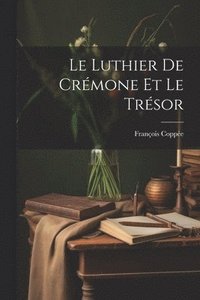 bokomslag Le Luthier de Crmone et Le Trsor