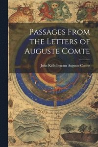 bokomslag Passages From the Letters of Auguste Comte