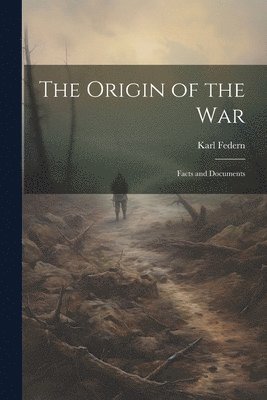 Karl Federn - Origin of the War, Häftad