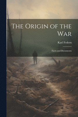 The Origin of the War 1