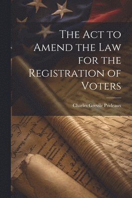 Act to Amend the Law for the Registration of Voters