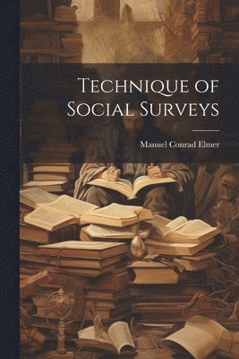 bokomslag Technique of Social Surveys