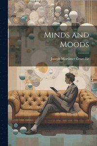 bokomslag Minds and Moods