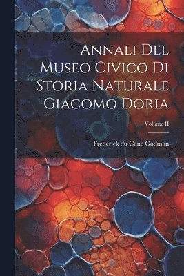 bokomslag Annali del Museo Civico di Storia Naturale Giacomo Doria; Volume II