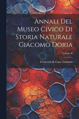 Annali del Museo Civico di Storia Naturale Giacomo Doria; Volume II