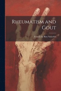 bokomslag Rheumatism and Gout