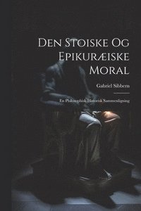bokomslag Den Stoiske og Epikuræiske Moral