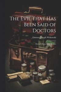 bokomslag The Evil That Has Been Said of Doctors