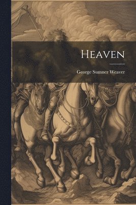 George Sumner Weaver - Heaven, Häftad