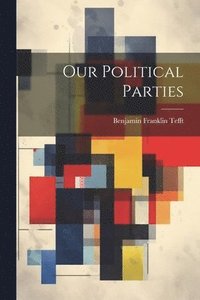 bokomslag Our Political Parties
