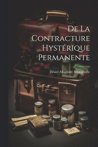 bokomslag De la Contracture Hystrique Permanente