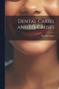 bokomslag Dental Caries and Its Causes