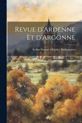 Revue d'Ardenne et d'Argonne
