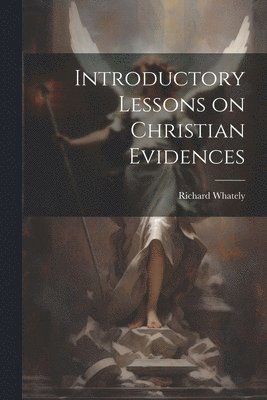 bokomslag Introductory Lessons on Christian Evidences