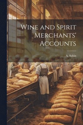bokomslag Wine and Spirit Merchants' Accounts