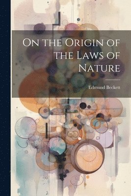 On the Origin of the Laws of Nature