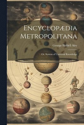 bokomslag Encyclopædia Metropolitana; or, System of Universal Knowledge