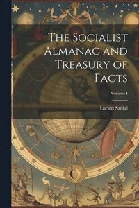 bokomslag The Socialist Almanac and Treasury of Facts; Volume I