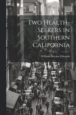 Two Health-Seekers in Southern California 1