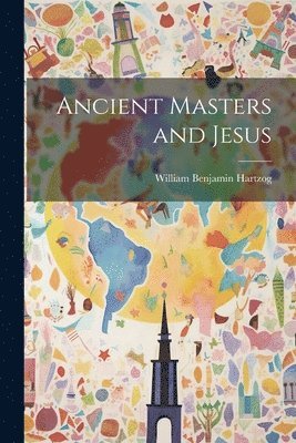 Ancient Masters and Jesus 1