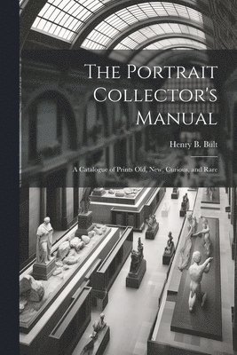 bokomslag The Portrait Collector's Manual