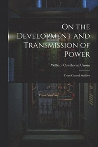 bokomslag On the Development and Transmission of Power