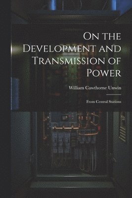 On the Development and Transmission of Power 1
