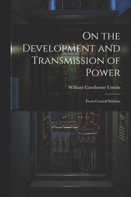 On the Development and Transmission of Power
