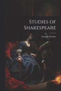 bokomslag Studies of Shakespeare