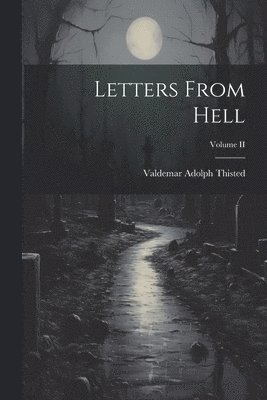 bokomslag Letters From Hell; Volume II