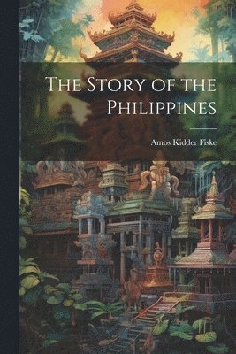 bokomslag The Story of the Philippines