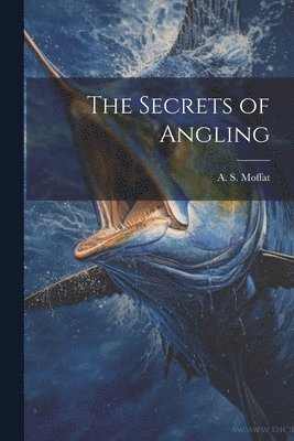 bokomslag The Secrets of Angling