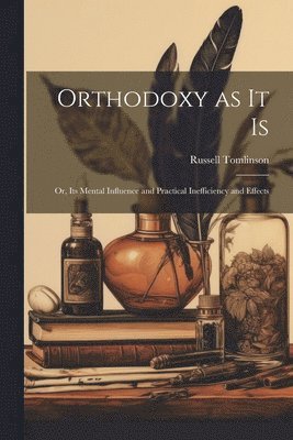 Russell Tomlinson - Orthodoxy as it Is, Häftad