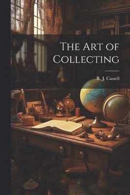 bokomslag The Art of Collecting