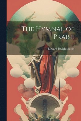 bokomslag The Hymnal of Praise