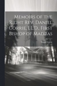 bokomslag Memoirs of the Right Rev. Daniel Corrie, LL.D., First Bishop of Madras