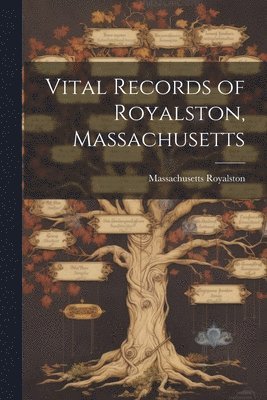 bokomslag Vital Records of Royalston, Massachusetts