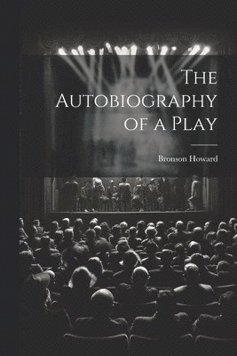 The Autobiography of a Play 1