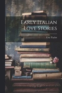 bokomslag Early Italian Love Stories